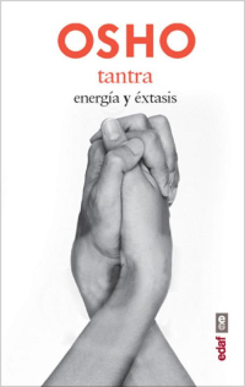 Cover of the book Tantra. Energía y éxtasis by Osho, Edaf