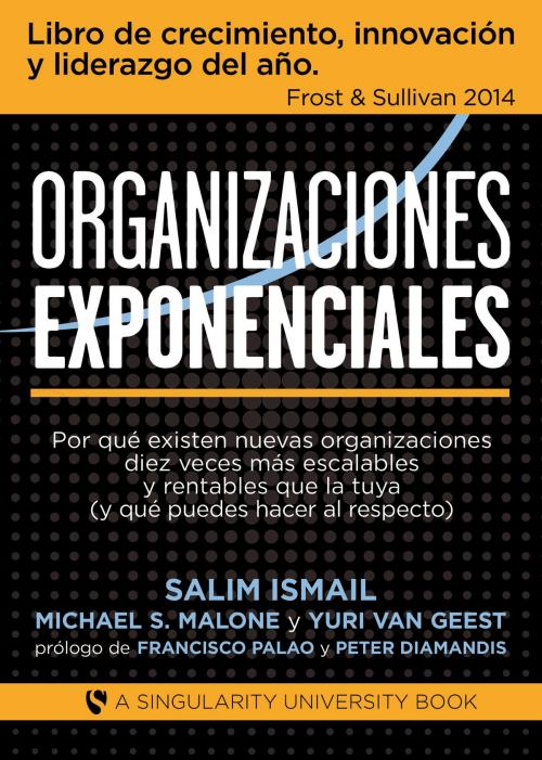 Cover of the book Organizaciones Exponenciales by Salim Ismail, Michael S. Malone, Yuri Van Geest, Editorial Bubok Publishing