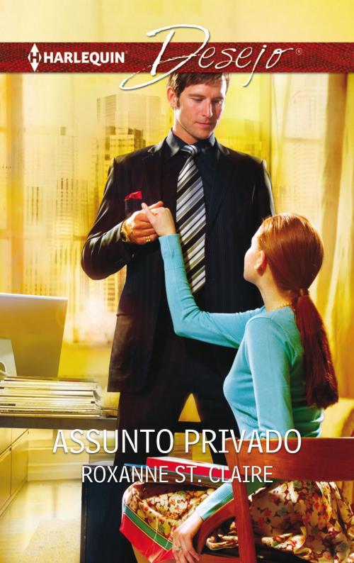 Cover of the book Assunto privado by Roxanne St. Claire, Harlequin, uma divisão de HarperCollins Ibérica, S.A.