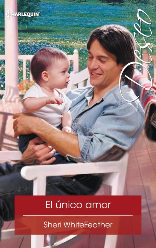 Cover of the book El único amor by Sheri Whitefeather, Harlequin, una división de HarperCollins Ibérica, S.A.