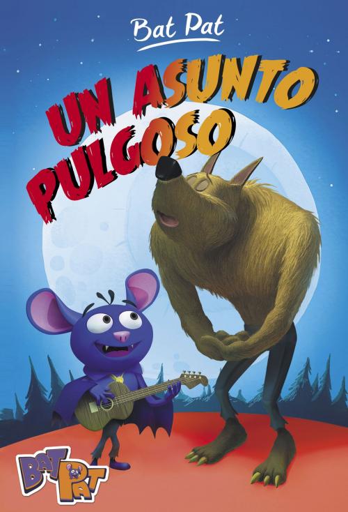 Cover of the book Un asunto pulgoso (Serie Bat Pat 3) by Roberto Pavanello, Penguin Random House Grupo Editorial España