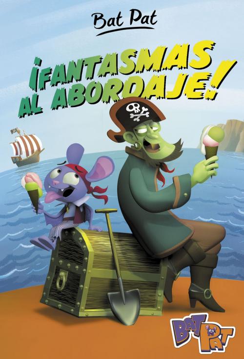 Cover of the book ¡Fantasmas al abordaje! (Serie Bat Pat 4) by Roberto Pavanello, Penguin Random House Grupo Editorial España