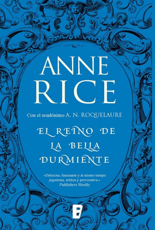 Cover of the book El Reino de la Bella Durmiente (Saga de la Bella Durmiente 4) by Anne Rice, Penguin Random House Grupo Editorial España