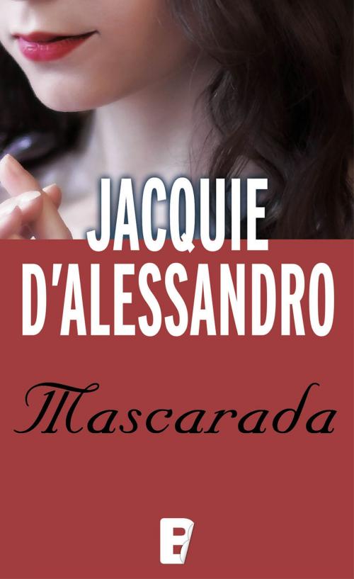 Cover of the book Mascarada by Jacquie D' Alessandro, Penguin Random House Grupo Editorial España