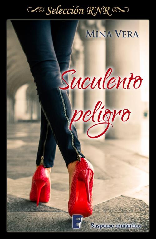 Cover of the book Suculento peligro (Suculentas pasiones 1) by Mina Vera, Penguin Random House Grupo Editorial España