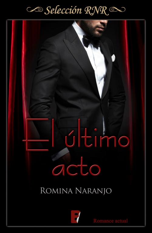 Cover of the book El último acto by Romina Naranjo, Penguin Random House Grupo Editorial España