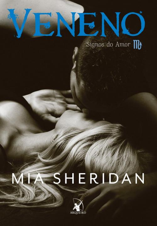 Cover of the book Veneno by Mia Sheridan, Arqueiro