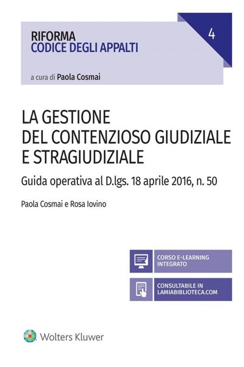 Cover of the book La gestione del contenzioso giudiziale e stragiudiziale by Paola Cosmai, Rosa Iovino, Ipsoa