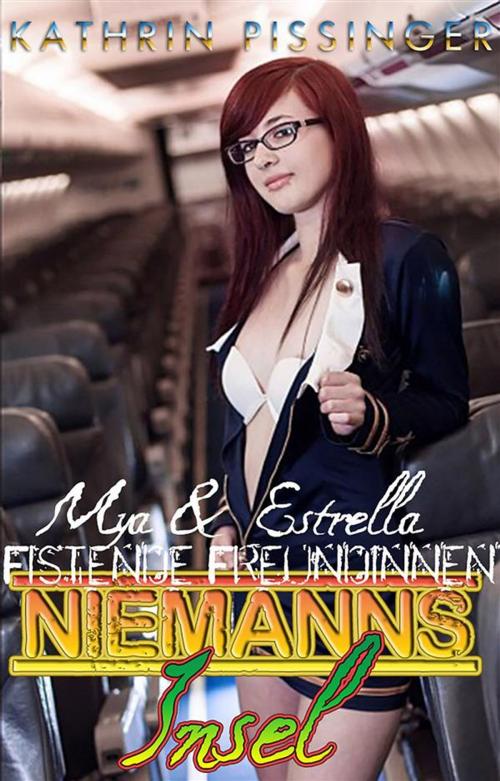 Cover of the book Mya & Estrella - Fistende Freundinnen by Kathrin Pissinger, Kathrin Pissinger