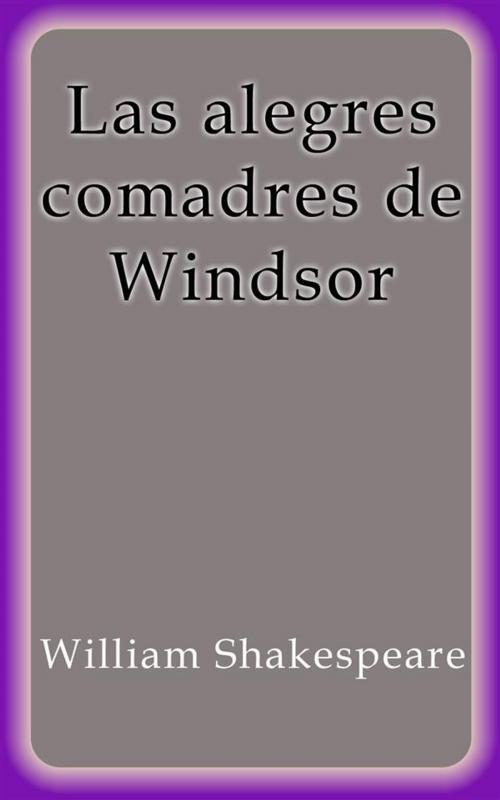 Cover of the book Las alegres comadres de Windsor by William Shakespeare, William Shakespeare