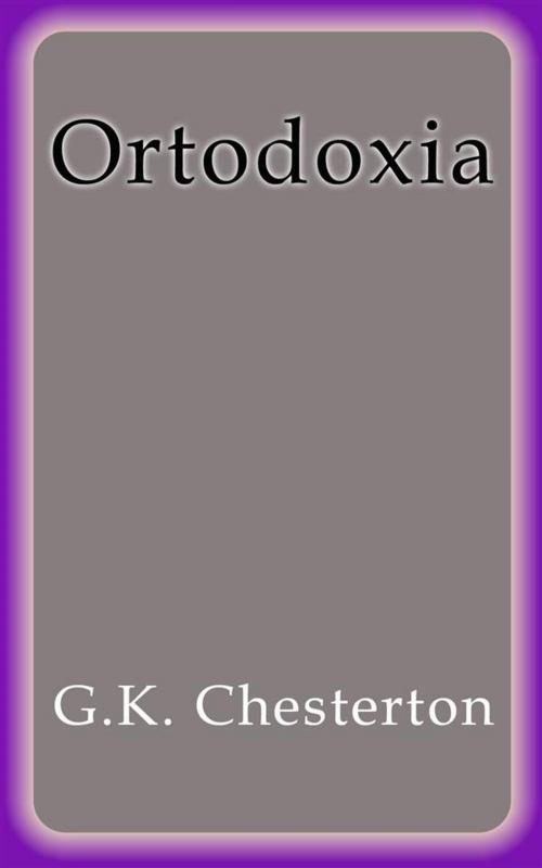 Cover of the book Ortodoxia by G.K. Chesterton, G.K. Chesterton