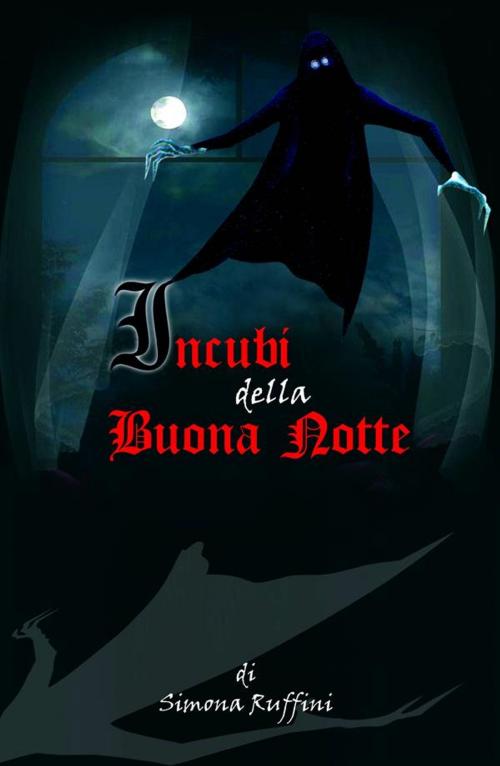 Cover of the book Incubi della Buona Notte by Simona Ruffini, Simona Ruffini