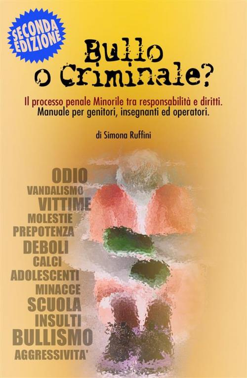Cover of the book Bullo o Criminale? by Simona Ruffini, Simona Ruffini