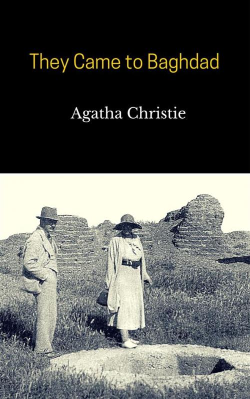 Cover of the book They Came to Baghdad by Agatha Christie, Agatha Christie
