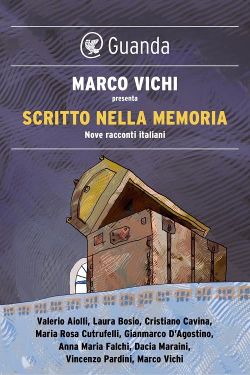Cover of the book Scritto nella memoria by Marco Vichi, Guanda
