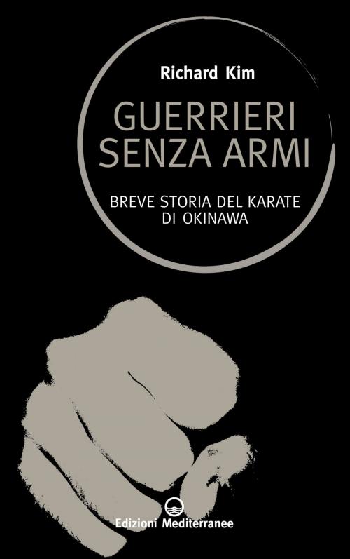 Cover of the book Guerrieri senza armi by Richard Kim, Edizioni Mediterranee