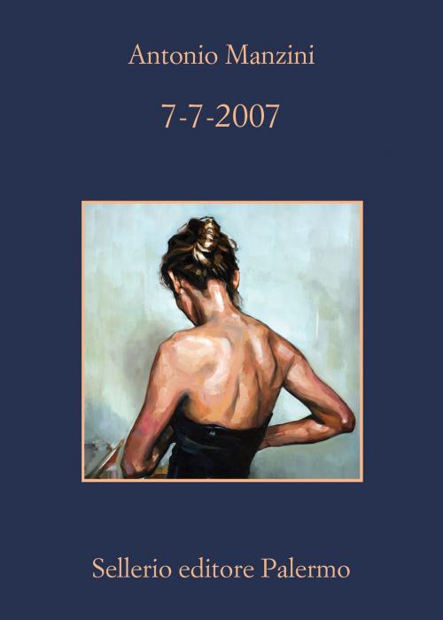 Cover of the book 7-7-2007 by Antonio Manzini, Sellerio Editore