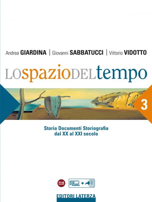Cover of the book Lo spazio del tempo. vol. 3 Dal XX al XXI secolo by Andrea Giardina, Giovanni Sabbatucci, Vittorio Vidotto, Editori Laterza Scuola