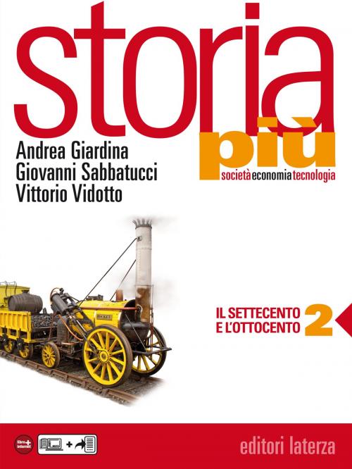 Cover of the book Storia più. vol. 2 Il Settecento e l'Ottocento by Andrea Giardina, Giovanni Sabbatucci, Vittorio Vidotto, Editori Laterza Scuola