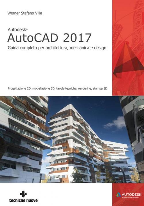 Cover of the book AutoCAD 2017 by Werner Stefano Villa, Tecniche Nuove