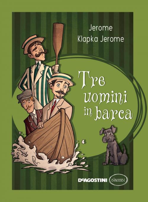 Cover of the book Tre uomini in barca by Jerome Klapka Jerome, De Agostini