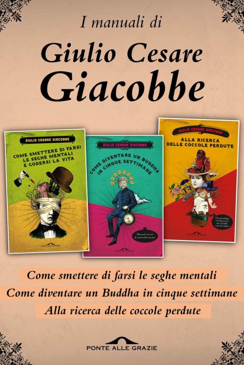 Cover of the book I manuali di Giulio Cesare Giacobbe by Giulio Cesare Giacobbe, Ponte alle Grazie