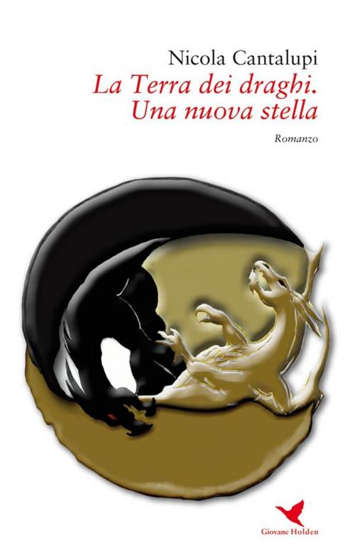 Cover of the book La Terra dei draghi. Una nuova stella by Nicola Cantalupi, Giovane Holden Edizioni