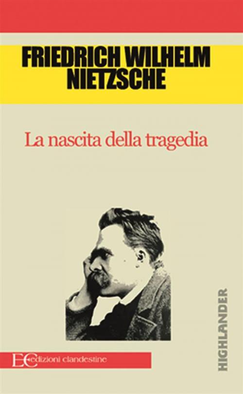 Cover of the book La nascita della tragedia by Friedrich Nietzsche, Edizioni Clandestine
