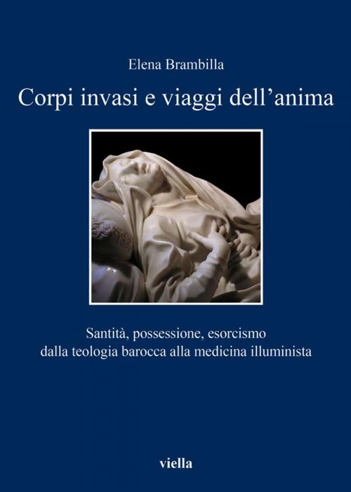 Cover of the book Corpi invasi e viaggi dell’anima by Elena Brambilla, Viella Libreria Editrice