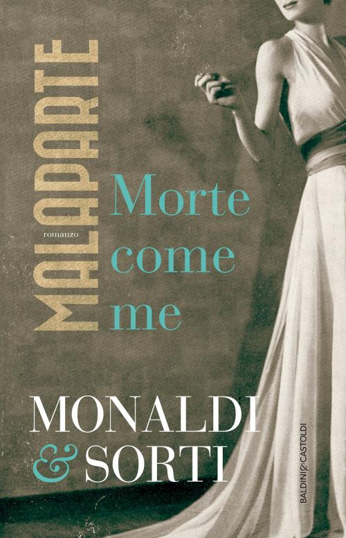 Cover of the book Malaparte. Morte come me by Rita Monaldi, Francesco Sorti, Baldini&Castoldi