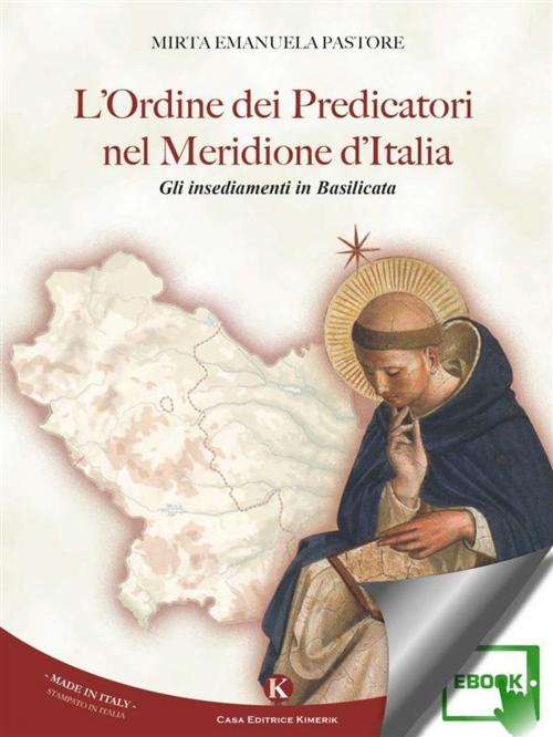 Cover of the book L'Ordine dei Predicatori nel Meridione d'Italia by Pastore Mirta Emanuela, Kimerik