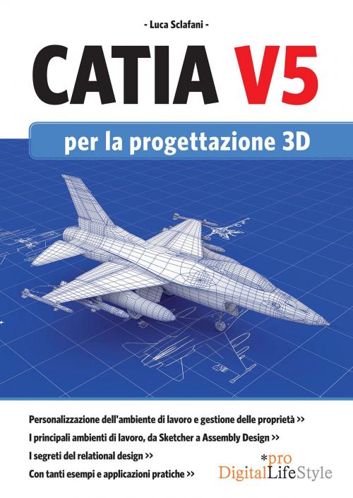 Cover of the book Catia V5 by Luca Sclafani, Edizioni LSWR