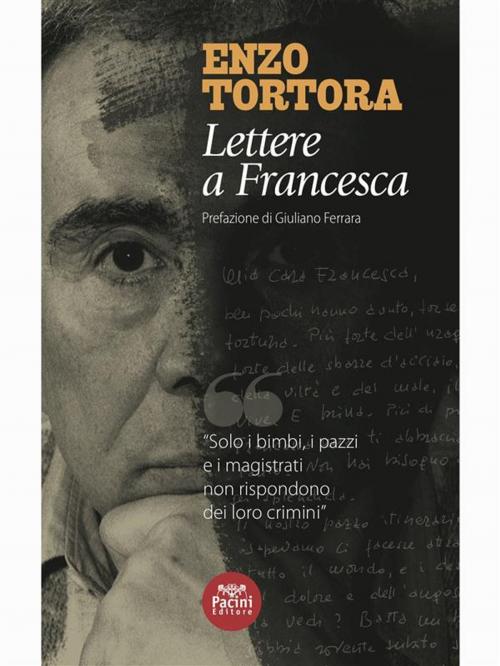 Cover of the book Lettere a Francesca by Enzo Tortora, Pacini Editore