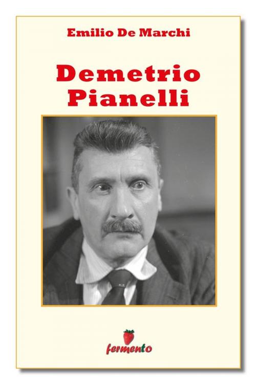 Cover of the book Demetrio Pianelli by Emilio De Marchi, Fermento