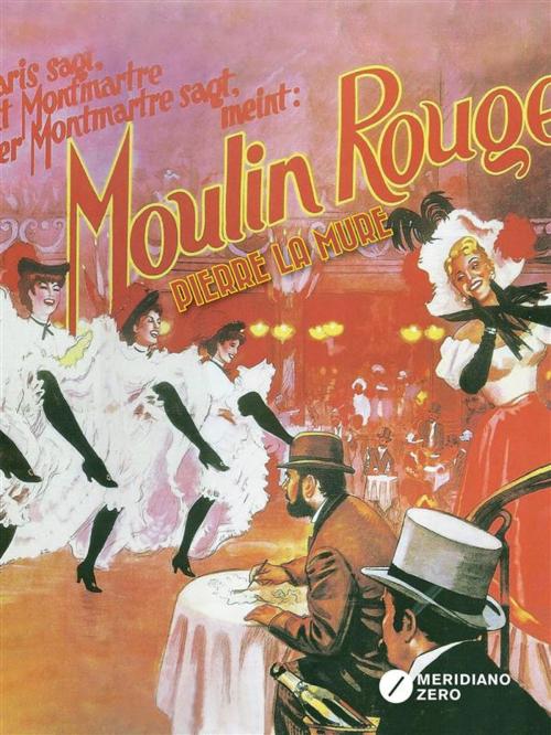 Cover of the book Mouline Rouge by Pierre La Mure, MERIDIANO ZERO