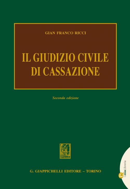 Cover of the book Il giudizio civile di cassazione by Gian Franco Ricci, Giappichelli Editore