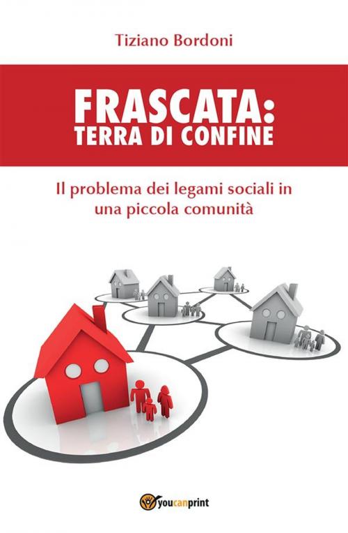 Cover of the book Frascata: terra di confine by Tiziano Bordoni, Youcanprint
