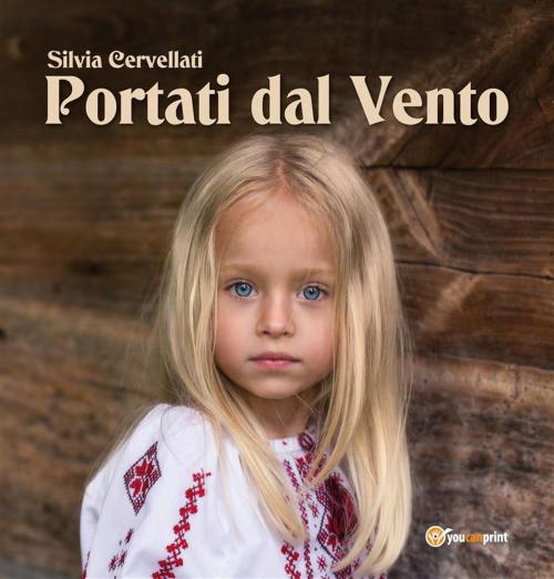 Cover of the book Portati dal vento by Silvia Cervellati, Youcanprint