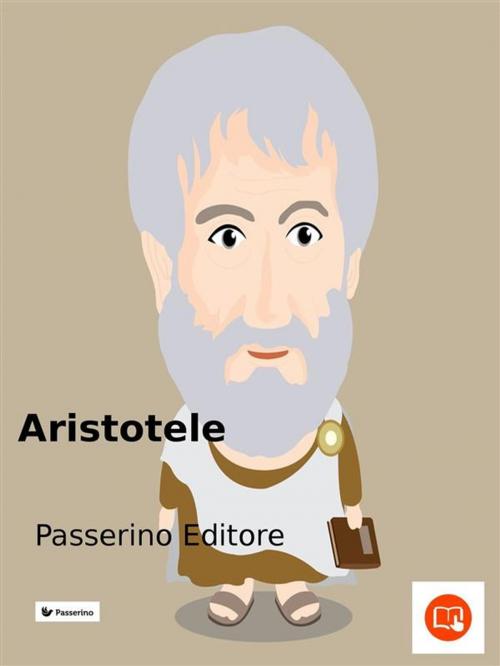 Cover of the book Aristotele by Passerino Editore, Passerino Editore