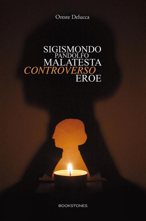 Cover of the book Sigismondo Pandolfo Malatesta controverso eroe by Oreste Delucca, Bookstones