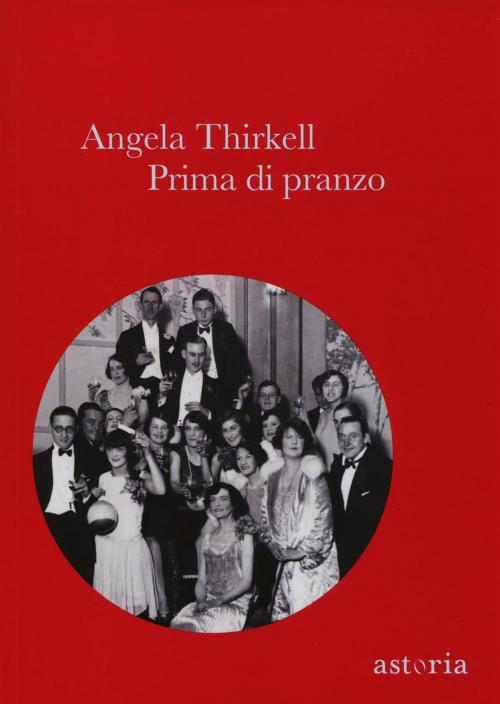Cover of the book Prima di pranzo by Angela Thirkell, astoria