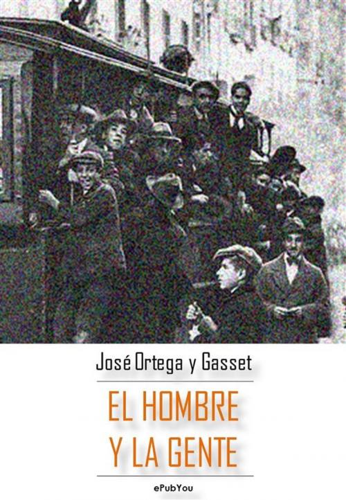 Cover of the book El hombre y la gente by José Ortega y Gasset, ePubYou