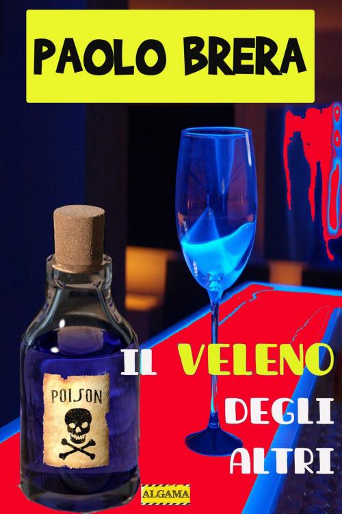 Cover of the book Il veleno degli altri by Paolo Brera, Algama