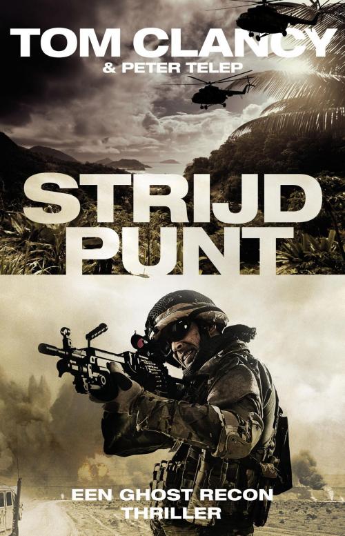 Cover of the book Strijdpunt by Tom Clancy, Peter Telep, Luitingh-Sijthoff B.V., Uitgeverij
