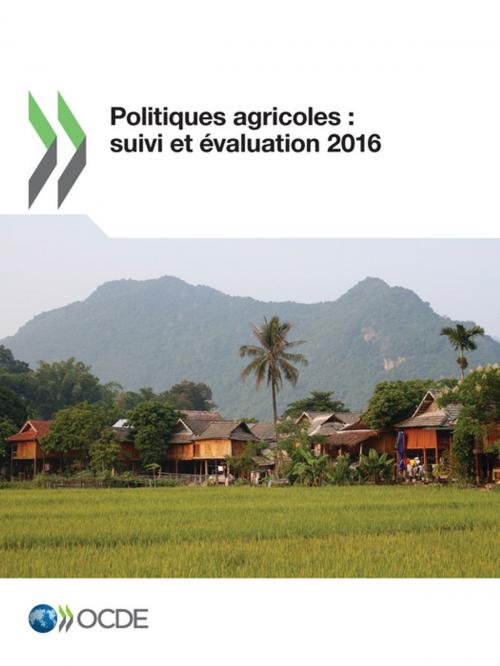 Cover of the book Politiques agricoles : suivi et évaluation 2016 by Collectif, OECD