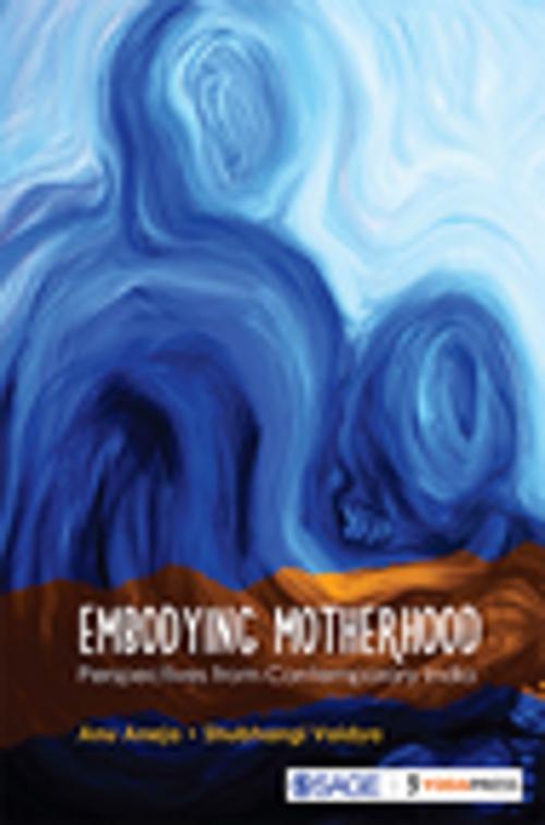 Cover of the book Embodying Motherhood by Anu Aneja, Shubhangi Vaidya, SAGE Publications