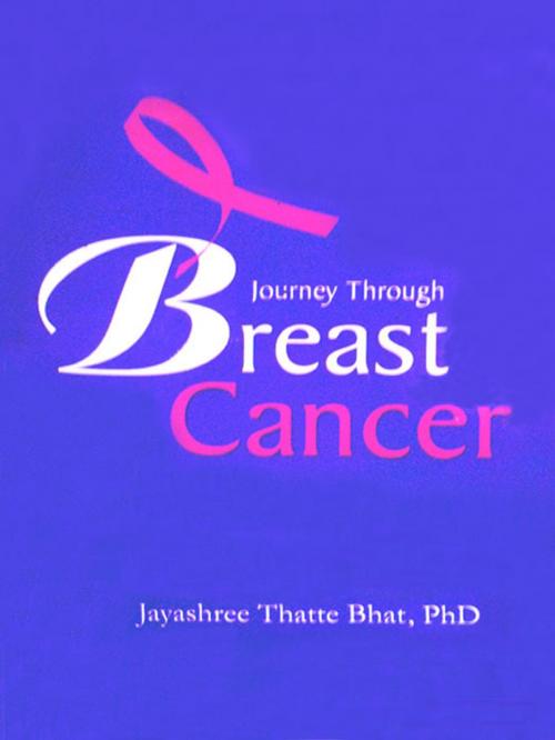 Cover of the book Journey through Breast Cancer by Jayashree Thatte Bhat, Diamond Pocket Books Pvt ltd.