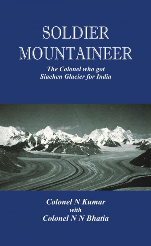 Cover of the book Soldier Mountaineer by N Kumar, N N Bhatia, VIJ Books (India) PVT Ltd