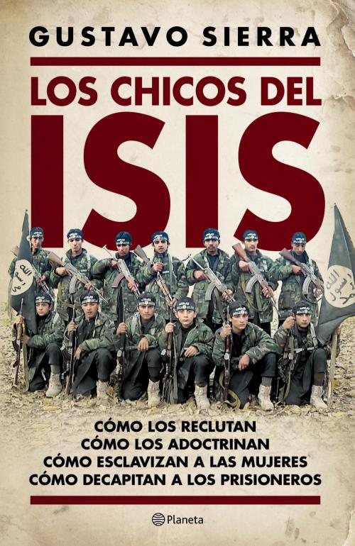 Cover of the book Los chicos del Isis by Gustavo Sierra, Grupo Planeta - Argentina