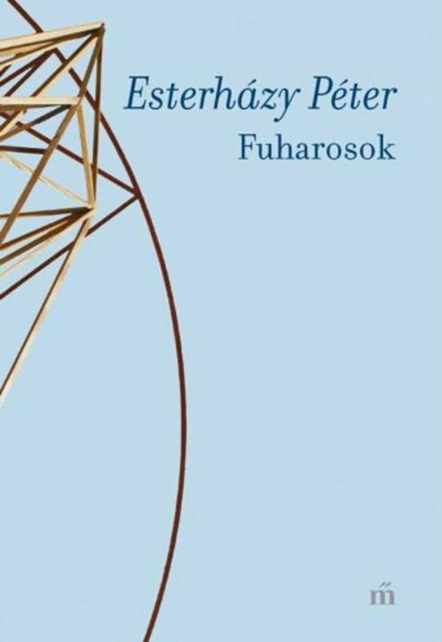 Cover of the book Fuharosok by Esterházy Péter, Magvető